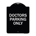 Signmission Doctors Parking Only Heavy-Gauge Aluminum Architectural Sign, 24" x 18", BW-1824-24134 A-DES-BW-1824-24134
